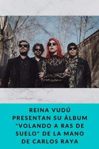 Reina Vudú presentan su álbum Volando a ras de suelo de la mano de Carlos Raya