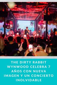 The Dirty Rabbit Wynwood Celebra 7 Años con Nueva Imagen y un Concierto Inolvidable