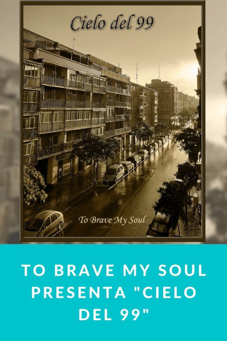 To Brave My Soul presenta «Cielo del 99»