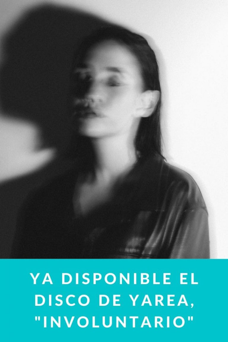 Ya disponible el disco de Yarea, «Involuntario»
