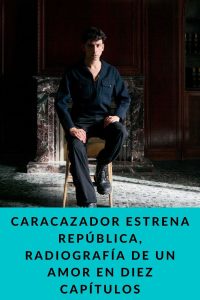 caracazador estrena REPÚBLICA, radiografía de un amor en diez capítulos