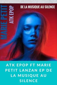 Atk Epop ft Marie Petit lanzan EP De la Musique au Silence