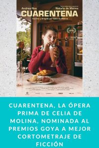 CUARENTENA, la ópera prima de CELIA DE MOLINA, nominada al PREMIOS GOYA a Mejor Cortometraje de Ficción