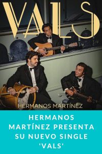 HERMANOS MARTÍNEZ PRESENTA SU NUEVO SINGLE 'VALS'