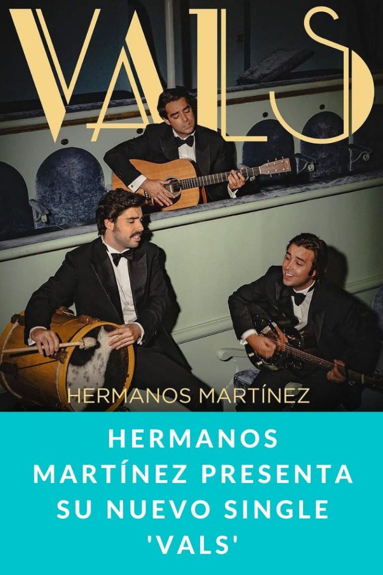HERMANOS MARTÍNEZ PRESENTA SU NUEVO SINGLE ‘VALS’