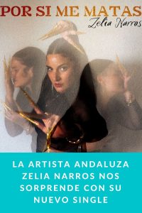 La artista andaluza ZELIA NARROS nos sorprende con su nuevo single