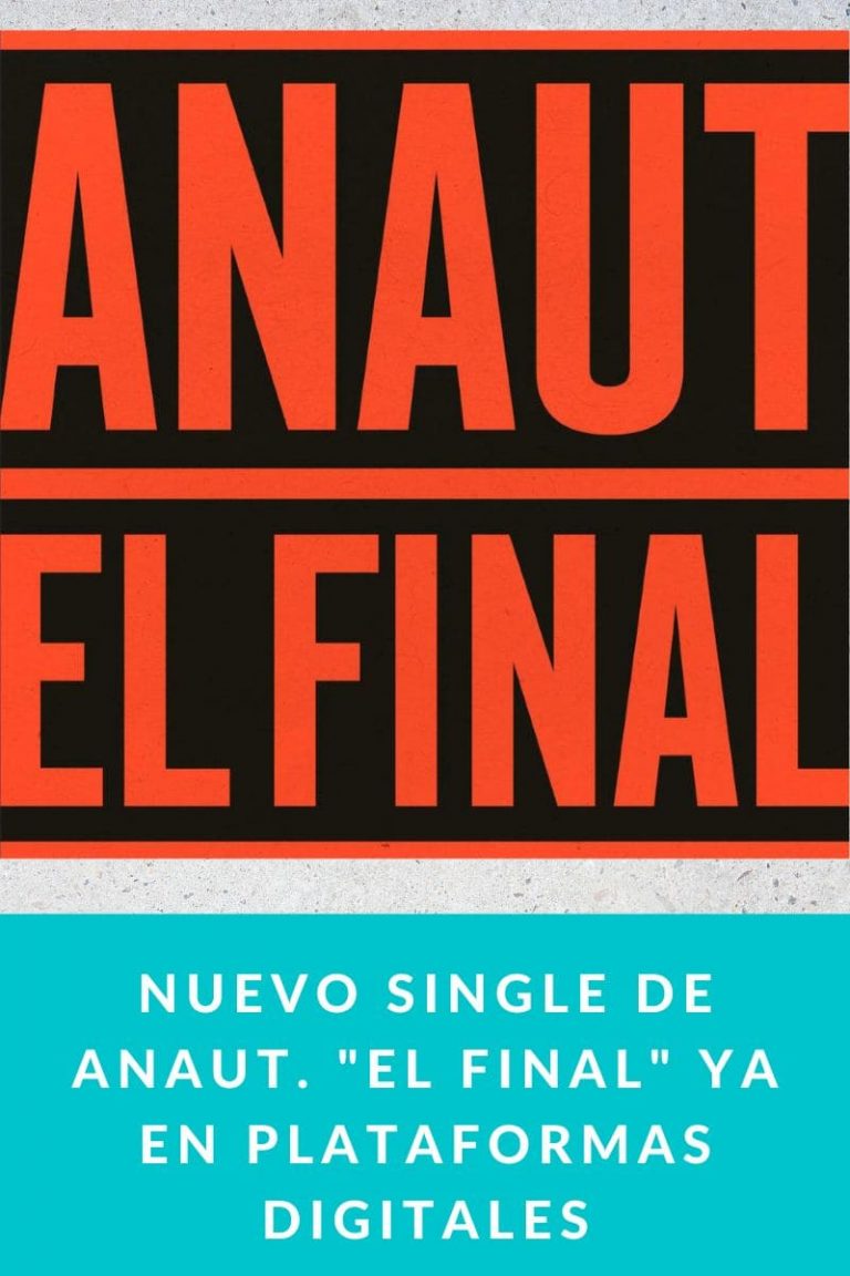 NUEVO SINGLE DE ANAUT. «EL FINAL» YA EN PLATAFORMAS DIGITALES