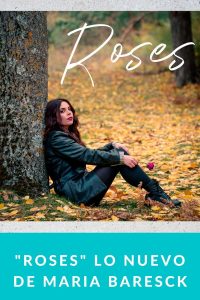 "Roses" lo nuevo de Maria Baresck