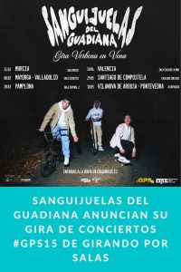Sanguijuelas del Guadiana anuncian su gira de conciertos #GPS15 de Girando Por Salas
