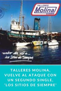 TALLERES MOLINA, VUELVE AL ATAQUE CON UN SEGUNDO SINGLE, ‘LOS SITIOS DE SIEMPRE’