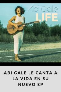 Abi Gale le canta a la vida en su nuevo EP