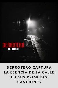Derrotero captura la esencia de la calle en sus primeras canciones