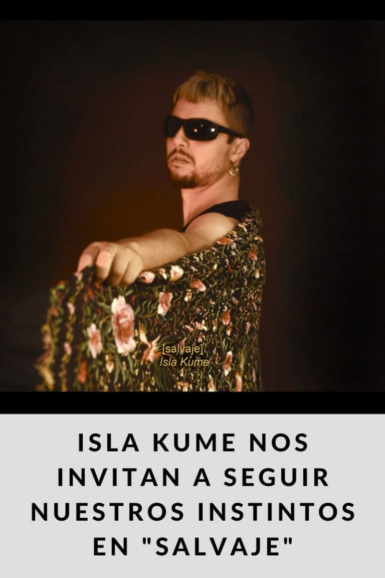 ISLA KUME nos invitan a seguir nuestros instintos en «SALVAJE»