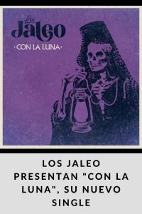 LOS JALEO presentan CON LA LUNA, su nuevo single