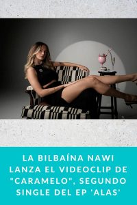 La bilbaína Nawi lanza el videoclip de "Caramelo", segundo single del EP 'Alas'