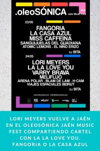 Lori Meyers vuelve a Jaén en el oleoSÓNICA Jaén Music Fest compartiendo cartel con La La Love You, Fangoria o La Casa Azul