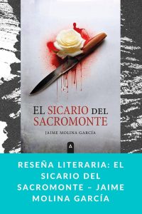Reseña literaria: El sicario del Sacromonte – Jaime Molina García