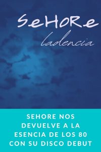 Sehore nos devuelve a la esencia de los 80 con su disco debut