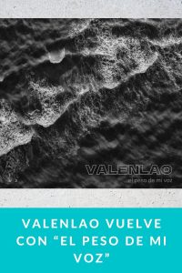 VALENLAO vuelve con “El peso de mi voz”