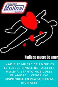 ‘NADIE SE MUERE DE AMOR’ ES EL TERCER SINGLE DE TALLERES MOLINA. ¿TANTO NOS DUELE EL AMOR?… ¡VENGA YA! DISPONIBLE EN PLATAFORMAS DIGITALES