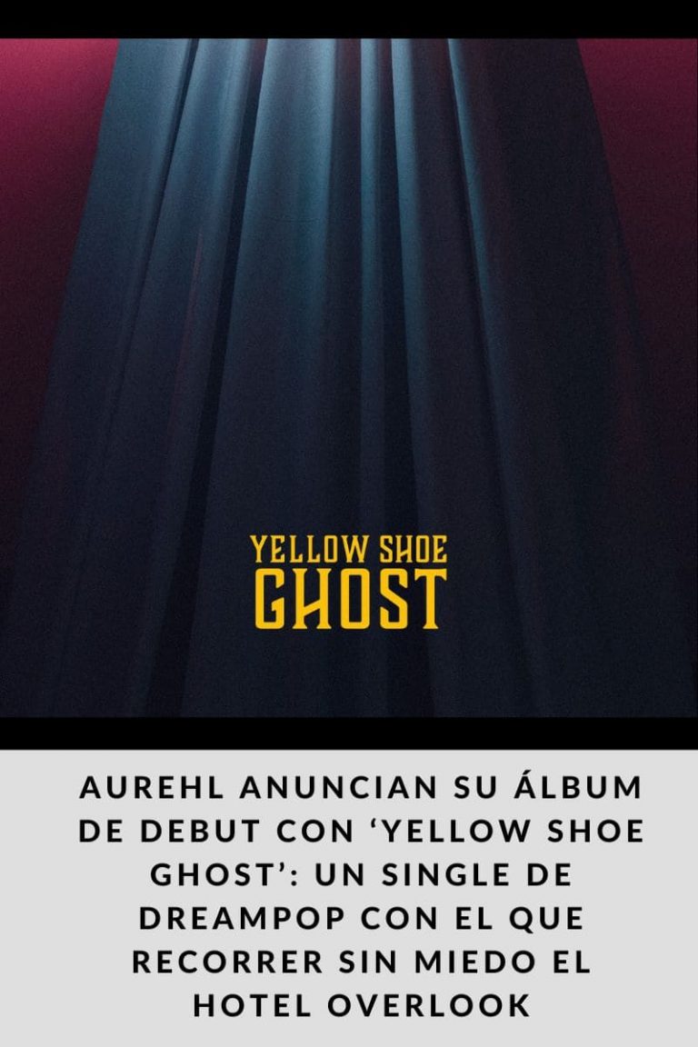 AUREHL anuncian su álbum de debut con ‘Yellow Shoe Ghost’: un single de dreampop con el que recorrer sin miedo el hotel Overlook
