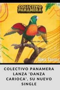 COLECTIVO PANAMERA LANZA ‘DANZA CARIOCA’, SU NUEVO SINGLE