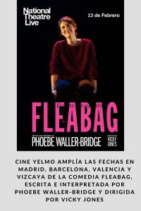Cine Yelmo amplía las fechas en Madrid, Barcelona, Valencia y Vizcaya de la comedia Fleabag, escrita e interpretada por Phoebe Waller-Bridge y dirigida por Vicky Jones