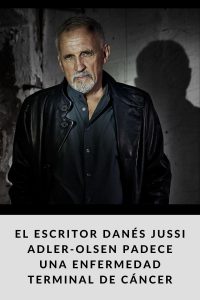 El escritor danés Jussi Adler-Olsen padece una enfermedad terminal de cáncer