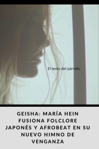 GEISHA María Hein fusiona folclore japonés y afrobeat en su nuevo himno de venganza