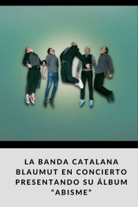 LA BANDA CATALANA BLAUMUT EN CONCIERTO PRESENTANDO SU ÁLBUM “ABISME”