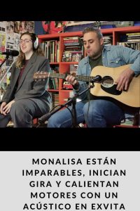 Monalisa están imparables, inician gira y calientan motores con un acústico en ExVita