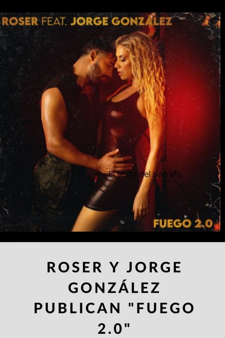 ROSER y Jorge González publican «FUEGO 2.0»
