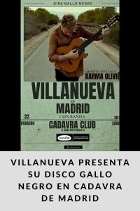 VILLANUEVA presenta su disco Gallo Negro en CADAVRA de Madrid