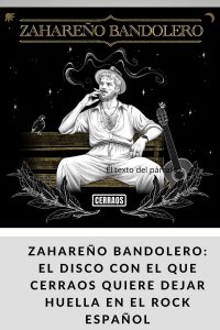Zahareño Bandolero el disco con el que CERRAOS quiere dejar huella en el rock español