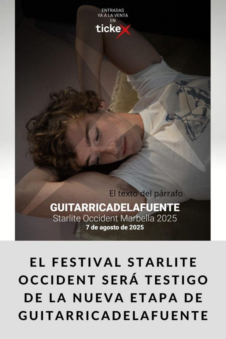 EL FESTIVAL STARLITE OCCIDENT SERÁ TESTIGO DE LA NUEVA ETAPA DE GUITARRICADELAFUENTE