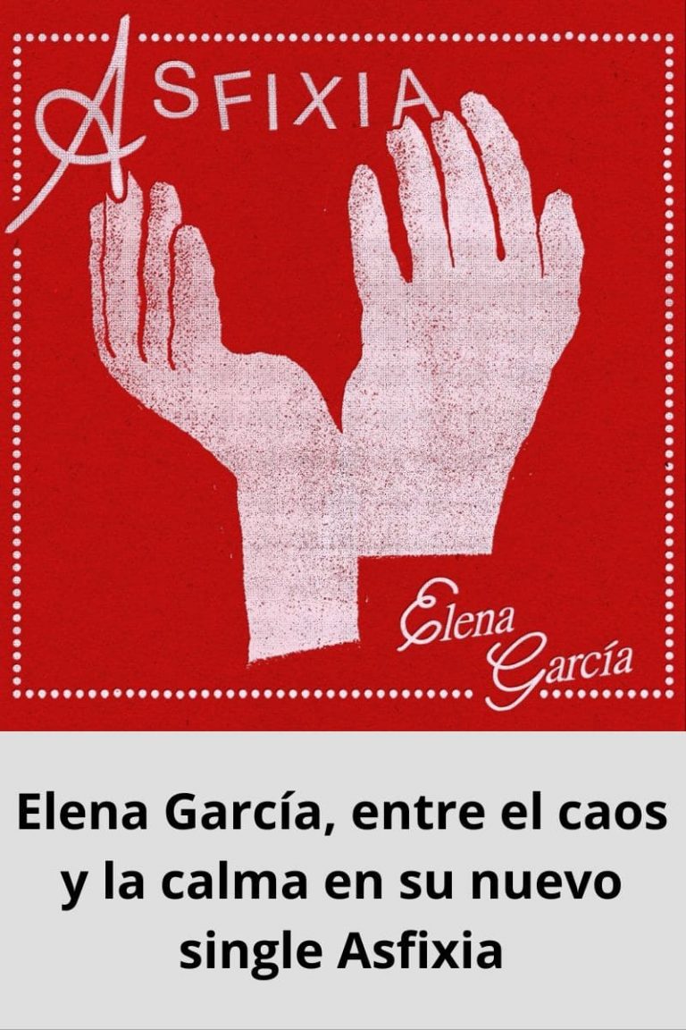 Elena García, entre el caos y la calma en su nuevo single Asfixia