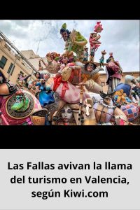 Las Fallas avivan la llama del turismo en Valencia, según Kiwi.com