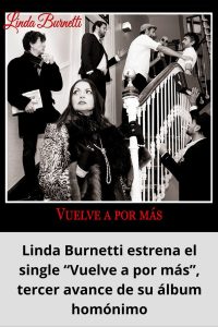 Linda Burnetti estrena el single “Vuelve a por más”, tercer avance de su álbum homónimo