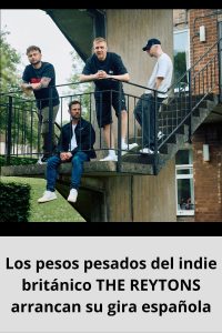 Los pesos pesados del indie británico THE REYTONS arrancan su gira española