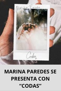 MARINA PAREDES SE PRESENTA CON “CODAS”