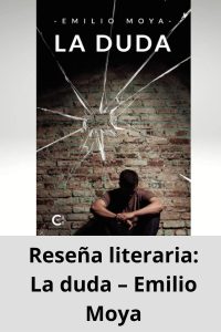 Reseña literaria La duda – Emilio Moya