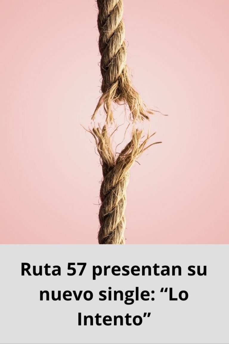Ruta 57 presentan su nuevo single: «Lo Intento»