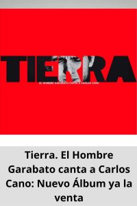 Tierra. El Hombre Garabato canta a Carlos Cano Nuevo Álbum ya la venta