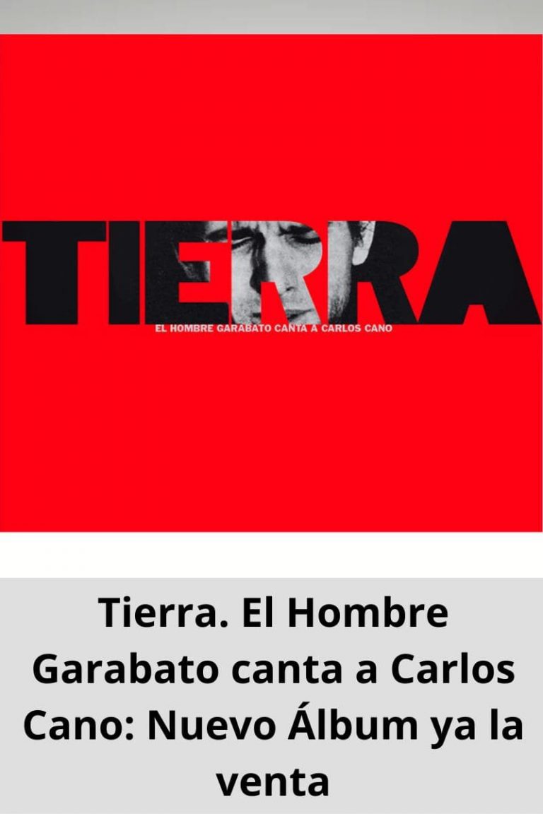 Tierra. El Hombre Garabato canta a Carlos Cano: Nuevo Álbum ya la venta