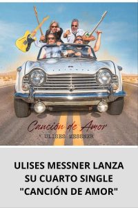 ULISES MESSNER LANZA SU CUARTO SINGLE CANCIÓN DE AMOR