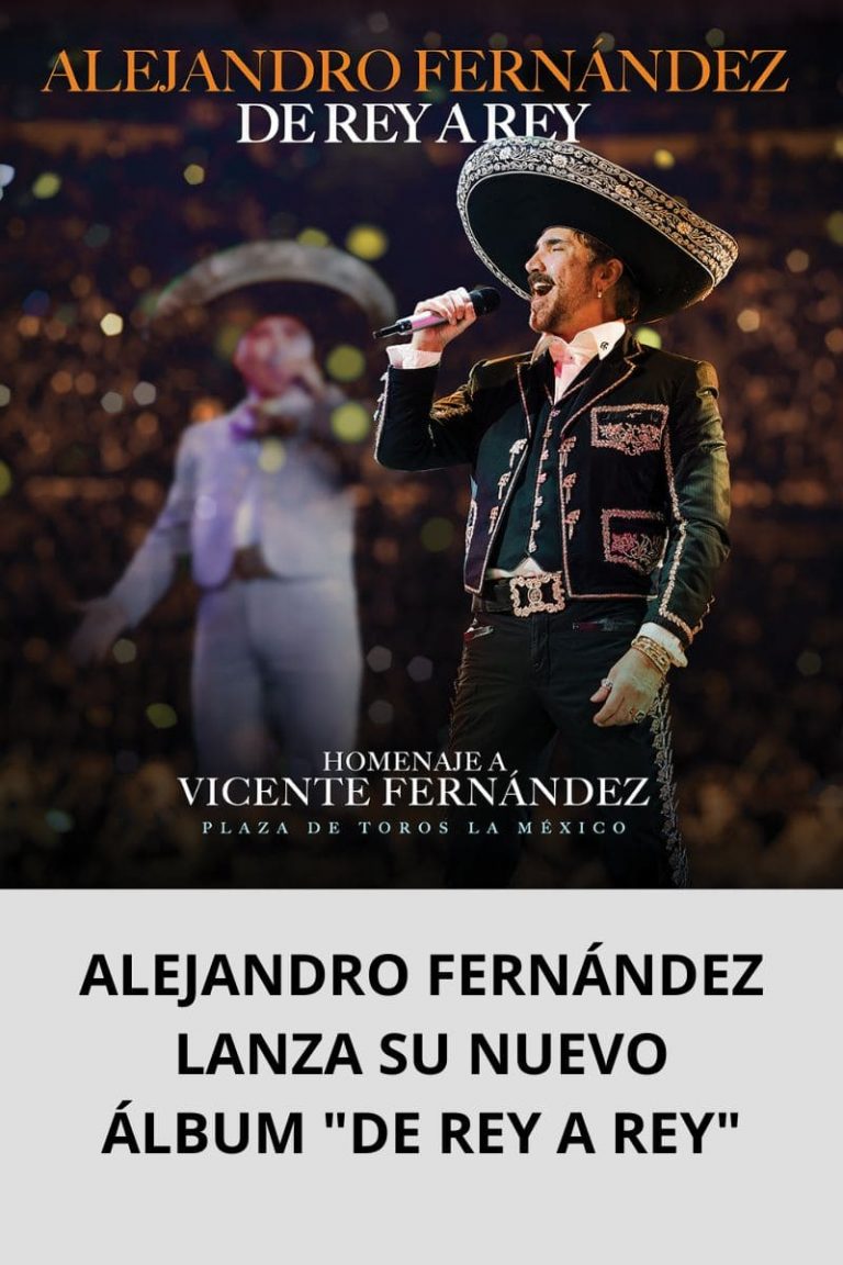 ALEJANDRO FERNÁNDEZ LANZA SU NUEVO ÁLBUM «DE REY A REY»
