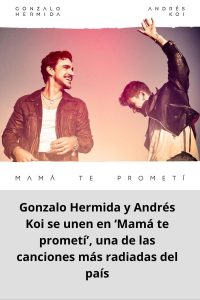 Gonzalo Hermida y Andrés Koi se unen en ‘Mamá te prometí’, una de las canciones más radiadas del país