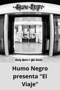 Humo Negro presenta El Viaje