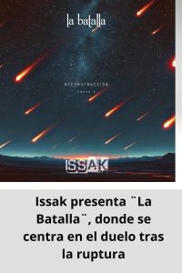 Issak presenta ¨La Batalla¨, donde se centra en el duelo tras la ruptura