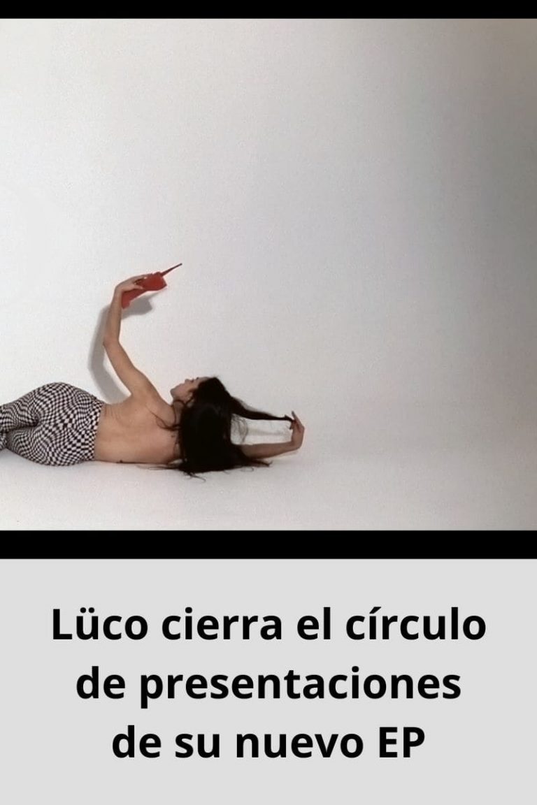 Lüco cierra el círculo de presentaciones de su nuevo EP